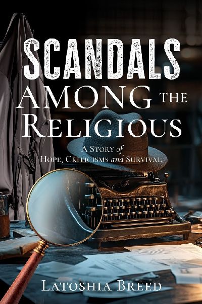 Scandals Among The Religious: A Story of Hope, Criticisms and Survival.