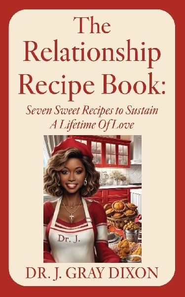 The Relationship Recipe Book: Seven Sweet Recipes to Sustain A Lifetime Of Love