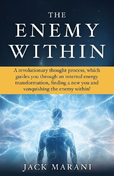 The Enemy Within: A revolutionary thought process, which guides you through an internal energy transformation, finding a new you and vanquishing the enemy within!