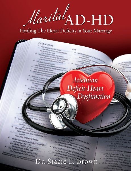 Marital AD-HD: Healing The Heart Deficits in Your Marriage