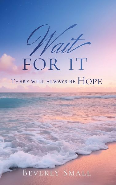 Wait for It: There will always be HOPE