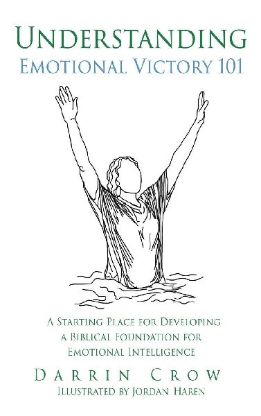 Understanding Emotional Victory 101: A Starting Place for Developing a Biblical Foundation for Emotional Intelligence