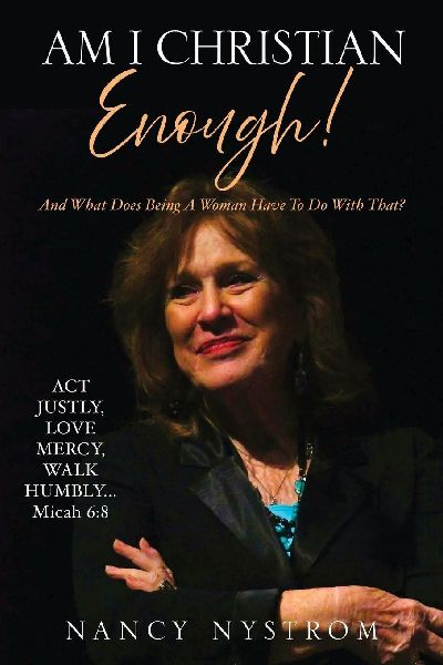Am I Christian Enough!: And What Does Being A Woman Have To Do With That?