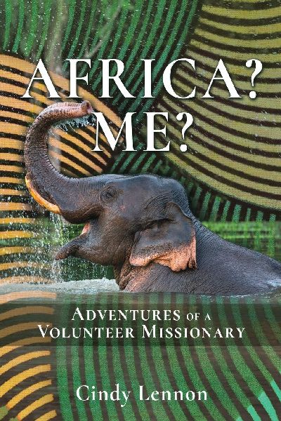 Africa? Me?: Adventures of a Volunteer Missionary
