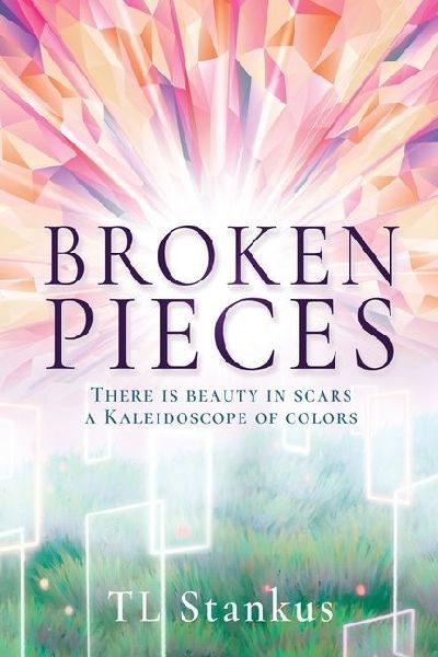 Broken Pieces: There is beauty in scars a Kaleidoscope of colors