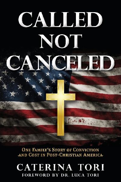 Called Not Canceled: One Familys Story of Conviction and Cost in Post-Christian America