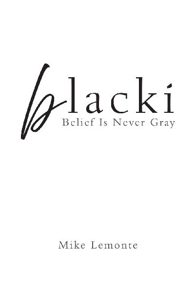 blacki: Belief Is Never Gray