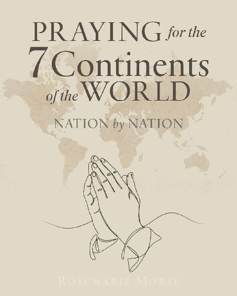 Praying for the 7 Continents of the World: Nation by Nation