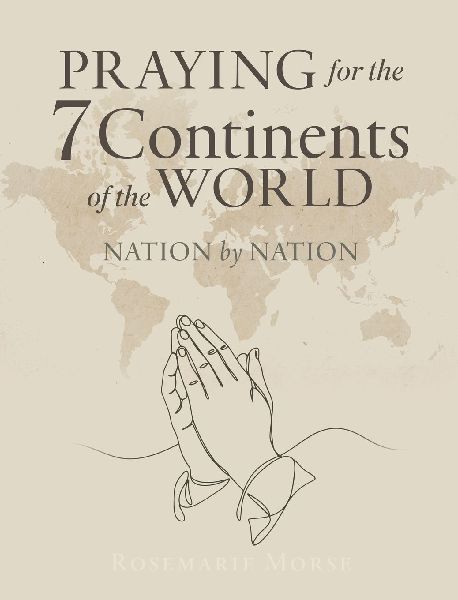Praying for the 7 Continents of the World: Nation by Nation