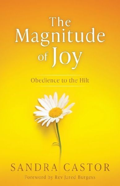 The Magnitude of Joy: Obedience to the Hilt