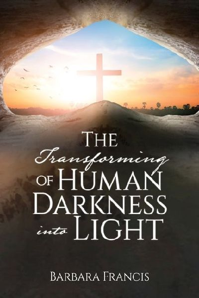 The Transforming of Human Darkness into Light