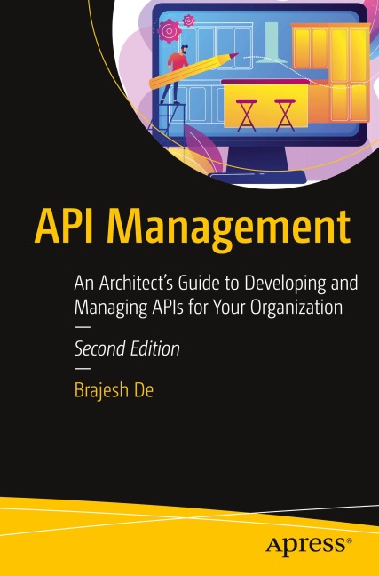 API Management: An Architects Guide to Developing and Managing APIs for Your Organization