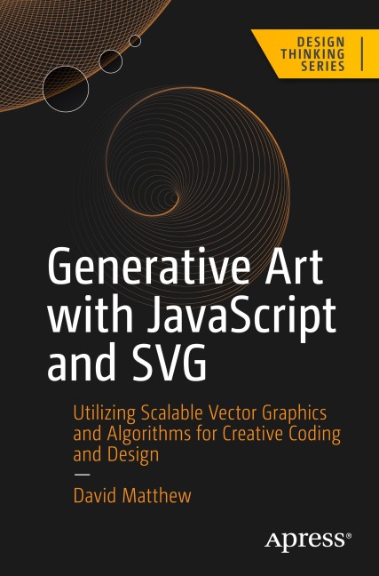 Generative Art with JavaScript and SVG: Utilizing Scalable Vector Graphics and Algorithms for Creative Coding and Design
