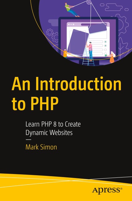 An Introduction to PHP: Learn PHP 8 to Create Dynamic Websites