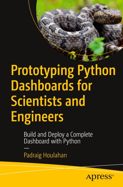 Prototyping Python Dashboards for Scientists and Engineers: Build and Deploy a Complete Dashboard with Python