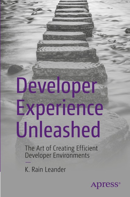 Developer Experience Unleashed: The Art of Creating Efficient Developer Environments