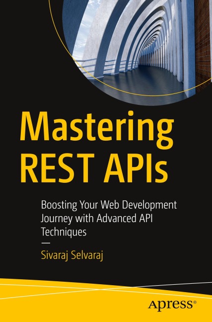 Mastering REST APIs: Boosting Your Web Development Journey with Advanced API Techniques
