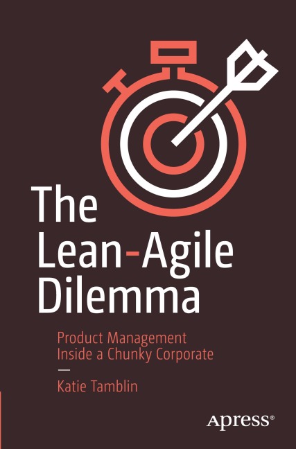 The Lean-Agile Dilemma: Product Management Inside a Chunky Corporate