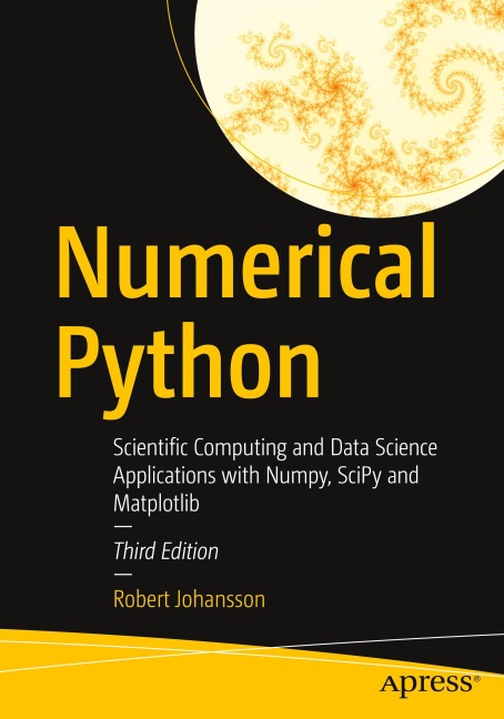 Numerical Python: Scientific Computing and Data Science Applications with Numpy, SciPy and Matplotlib