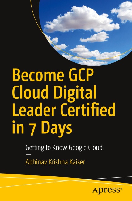 Become GCP Cloud Digital Leader Certified in 7 Days: Getting to Know Google Cloud
