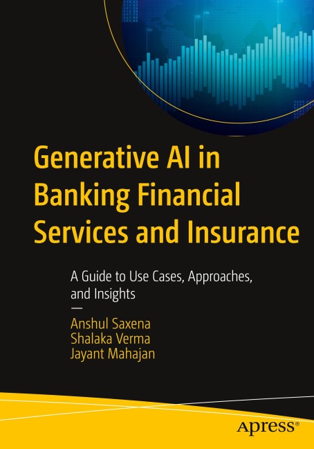 Generative AI in Banking Financial Services and Insurance: A Guide to Use Cases, Approaches, and Insights