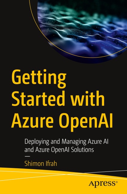Getting Started with Azure OpenAI: Deploying and Managing Azure AI and Azure OpenAI Solutions
