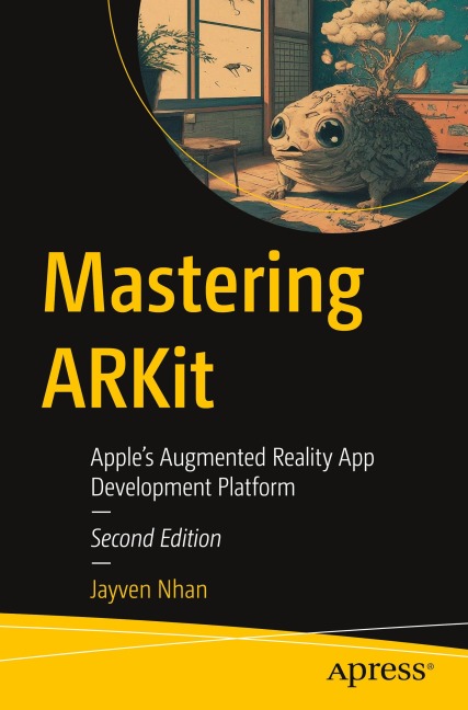 Mastering ARKit: Apples Augmented Reality App Development Platform