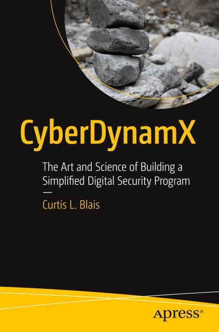 CyberDynamX: The Art and Science of Building a Simplified Digital Security Program