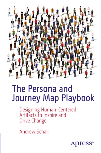 The Persona and Journey Map Playbook: Designing Human-Centered Artifacts to Inspire and Drive Change