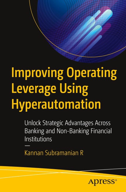 Improving Operating Leverage Using Hyperautomation: Unlock Strategic Advantages Across Banking and Non-Banking Financial Institutions