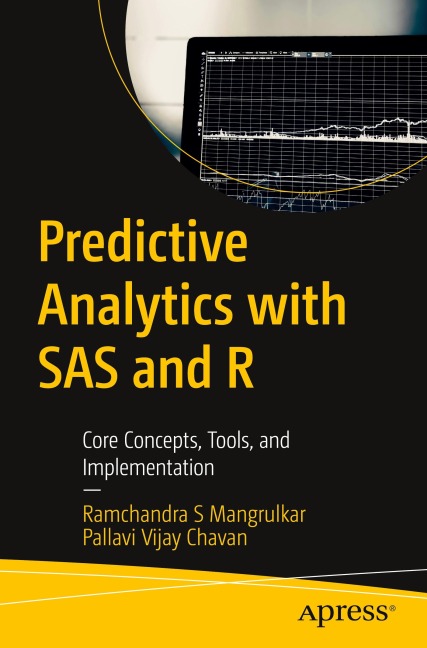 Predictive Analytics with SAS and R: Core Concepts, Tools, and Implementation
