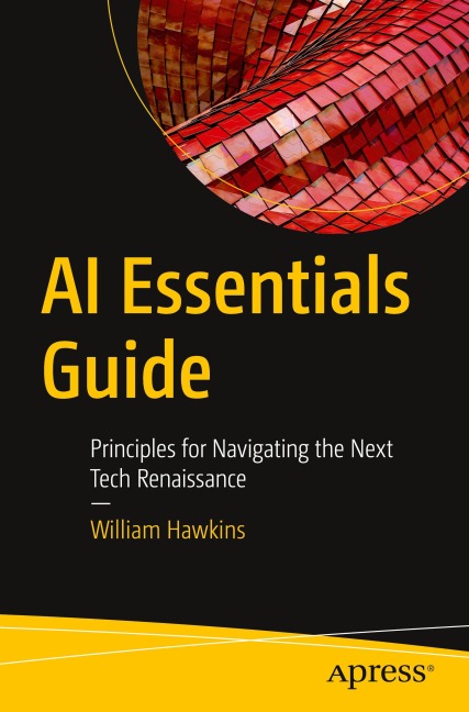 AI Essentials Guide: Principles for Navigating the Next Tech Renaissance