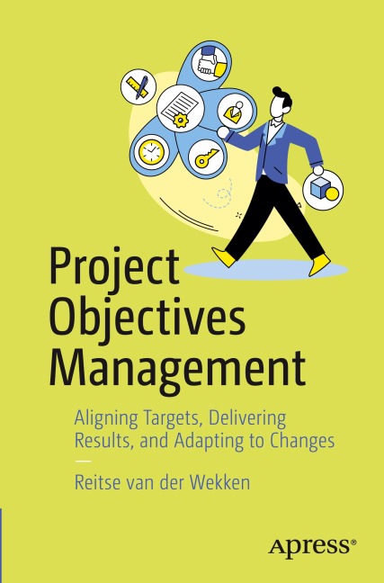 Project Objectives Management: Aligning Targets, Delivering Results, and Adapting to Changes