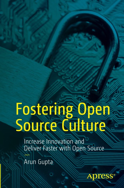 Fostering Open Source Culture: Increase Innovation and Deliver Faster with Open Source
