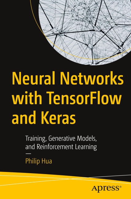 Neural Networks with TensorFlow and Keras: Training, Generative Models, and Reinforcement Learning