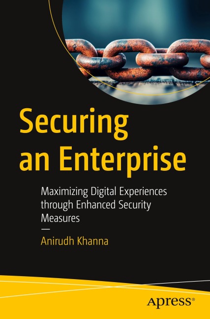 Securing an Enterprise: Maximizing Digital Experiences through Enhanced Security Measures