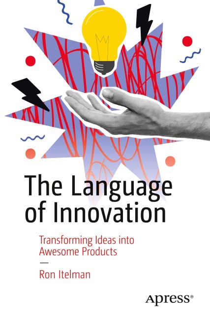 The Language of Innovation: Transforming Ideas into Awesome Products