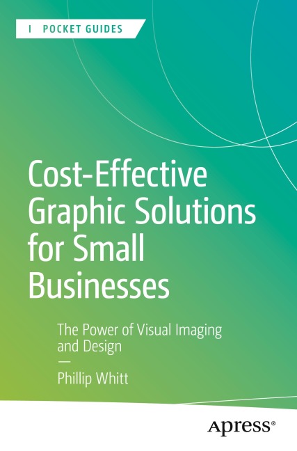 Cost-Effective Graphic Solutions for Small Businesses: The Power of Visual Imaging and Design