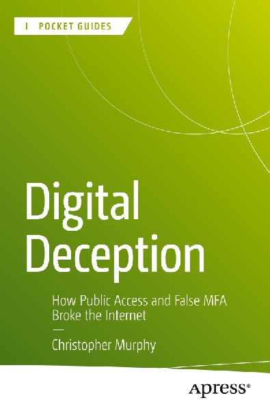 Digital Deception: How Public Access and False MFA Broke the Internet
