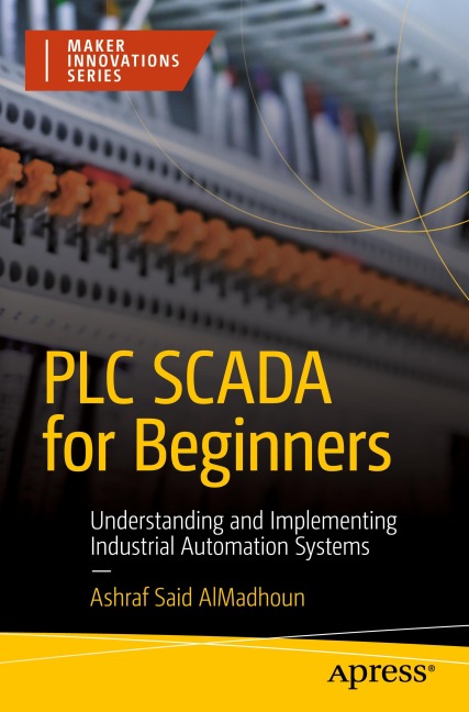 PLC SCADA for Beginners: Understanding and Implementing Industrial Automation Systems