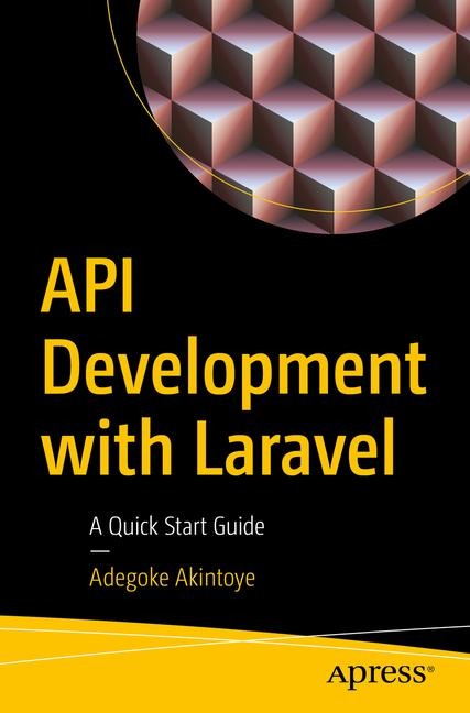 API Development with Laravel: A Quick Start Guide