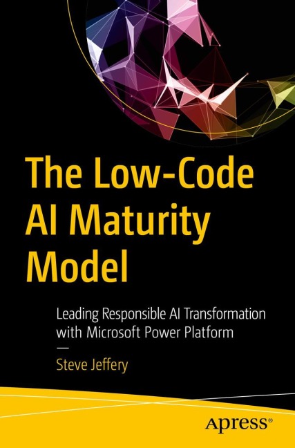The Low-Code AI Maturity Model: Leading Responsible AI Transformation with Microsoft Power Platform