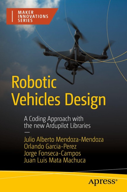 Robotic Vehicles Design: A Coding Approach with the New ArduPilot Libraries