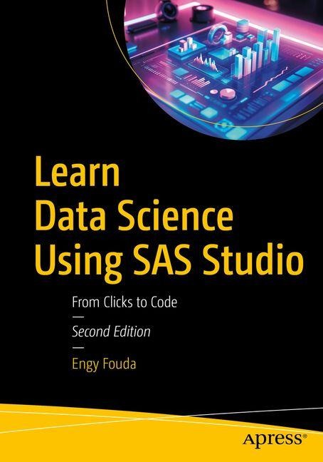 Learn Data Science Using SAS Studio: From Clicks to Code