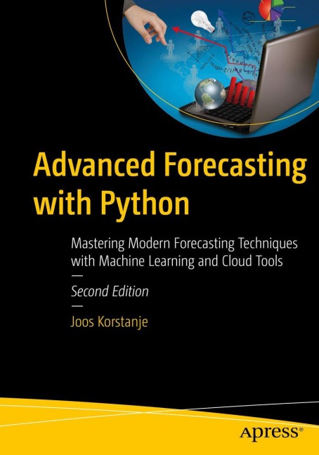 Advanced Forecasting with Python: Mastering Modern Forecasting Techniques with Machine Learning and Cloud Tools