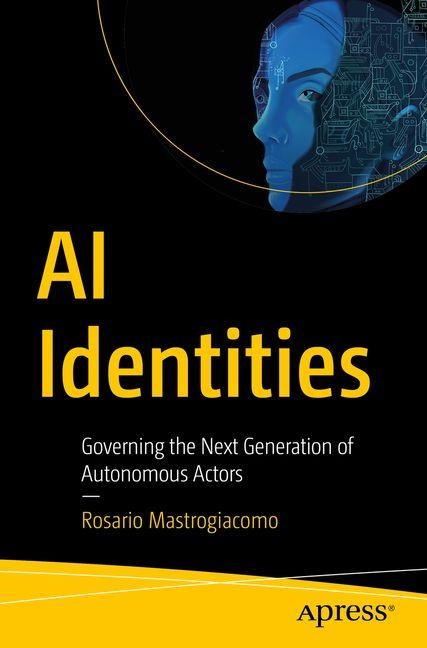 AI Identities: Governing the Next Generation of Autonomous Actors