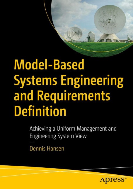 Model-Based Systems Engineering and Requirements Definition: Achieving a Uniform Management and Engineering System View