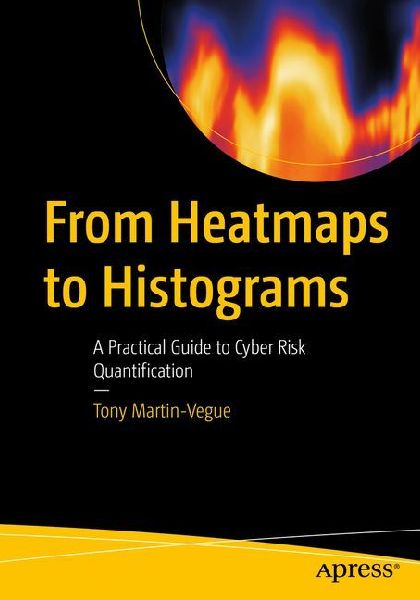 From Heatmaps to Histograms: A Practical Guide to Cyber Risk Quantification