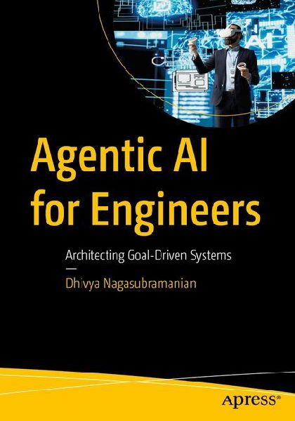 Agentic AI for Engineers: Architecting Goal-Driven Systems