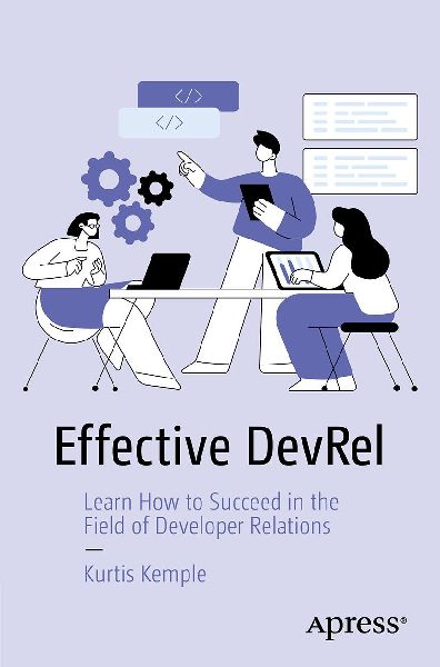 Effective DevRel: Learn How to Succeed in the Field of Developer Relations
